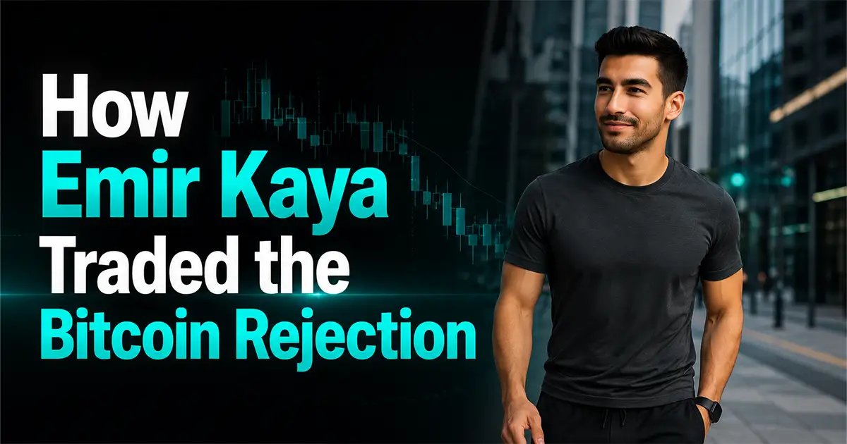 How Emir Kaya Traded the Bitcoin Rejection