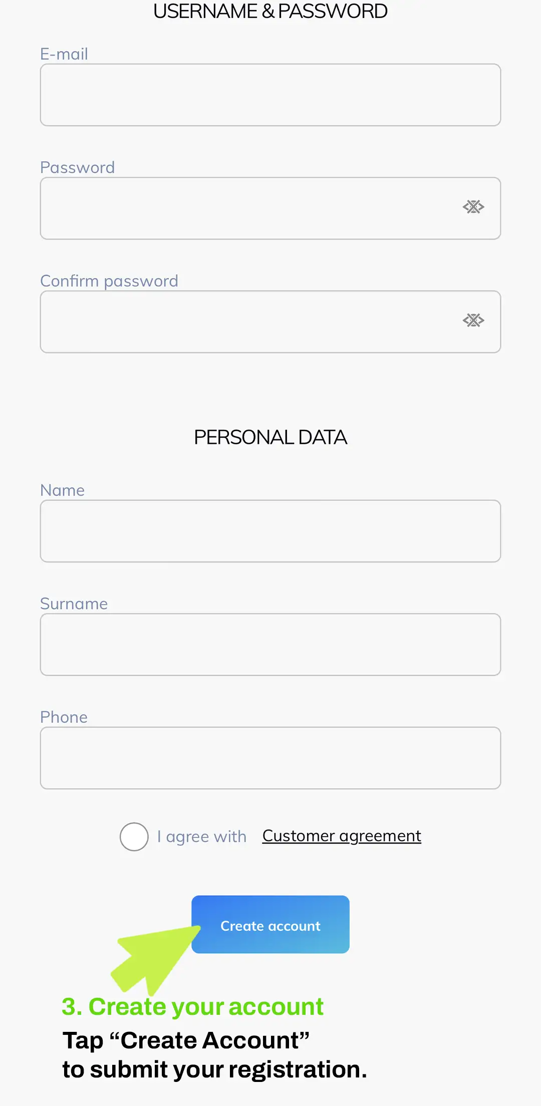 Tap “Create Account” to submit your registration Tap “Create Account” to submit your registration